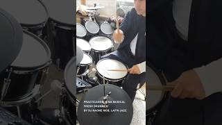 Practicando Fresh Drummer by DJ Naone MCB. La'n Jazz. #drumpractice