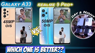 Samsung A33 vs realme 9 Pro+ Camera Test | Day & Night Camera | 48MP vs 50MP OIS | Which One better?