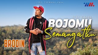 Brodin - BOJOMU SEMANGATKU (Official Music Video) | Bojomu kuwi semangatku