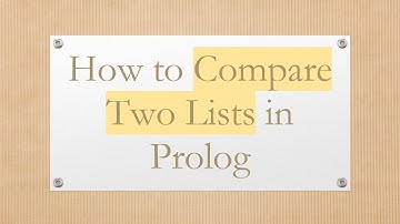 How to Compare Two Lists in Prolog