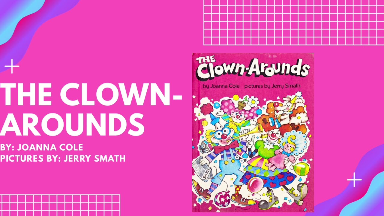 The Clown Arounds Read Aloud - YouTube