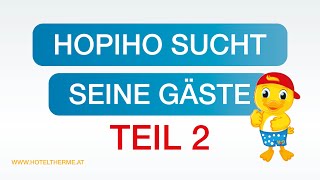 HopiHo sucht seine Gäste - Teil 2 | H2O Hotel-Therme-Resort in Bad Waltersdorf