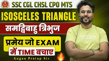 ISOSCELES TRIANGLE समद्विबाहु त्रिभुज|प्रमेय जो EXAM में TIME बचाए|GAGAN PRATAP SIR #ssc #cgl #chsl