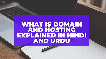 What is Domain and Hosting explained in Hindi Urdu? domain and hosting kya hota hai
