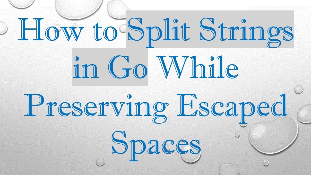 How to Split Strings in Go While Preserving Escaped Spaces - YouTube