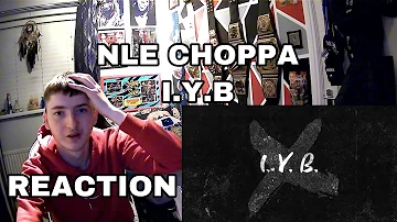 NLE Choppa - I.Y.B. REACTION