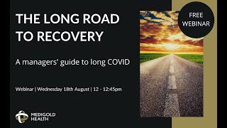 The Long Road to Recovery - A Managers' Guide to Long COVID Webinar