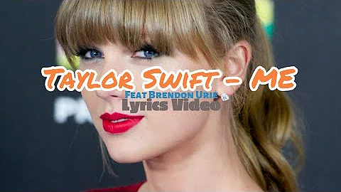 Taylor Swift - ME! (Feat Brendon Urie Of Panic! At The Disco) Lyrics Video