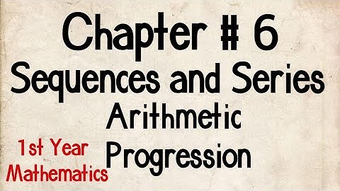 Arithmetic Sequence/Progression || A.P || Chp 6 Class 11 Define A.P || Sequences and Series