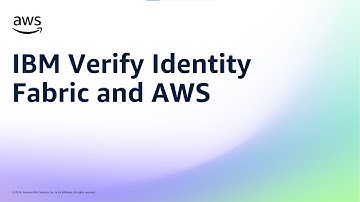 IBM Verify Identity Fabric and AWS | Amazon Web Services