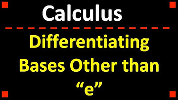Differentiating Bases Other than "e" ❖ Calculus 1