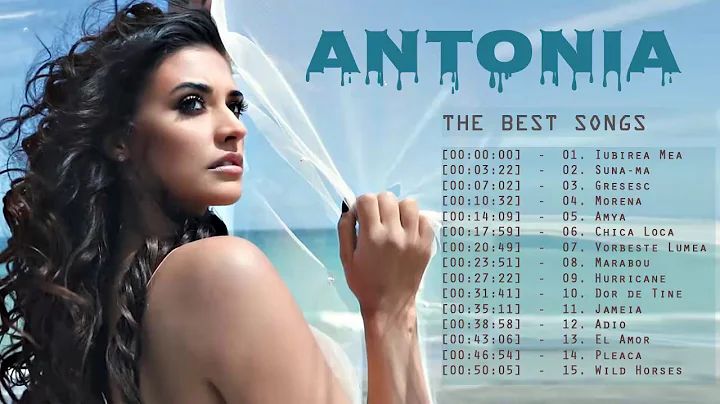 Antonia Greatest Hits - Antonia Best Song New 2018