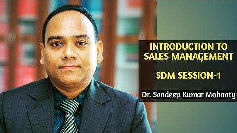 Introduction to Sales Management : SDM-Session-1