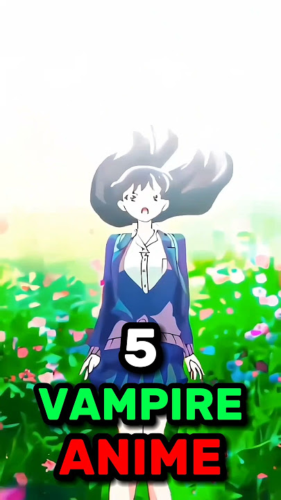 5 Vampire Anime