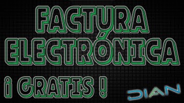 Factura electrónica DIAN gratis [TUTORIAL]