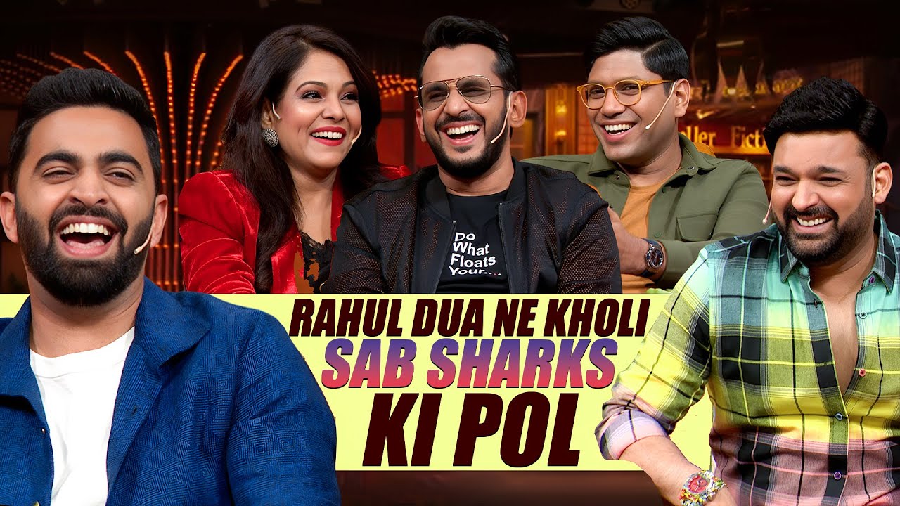 Rahul Dua Vs Sharks – Full Comedy On Kapil Sharma Show | Aman Gupta | Namita Thapar | Peyush Bansal