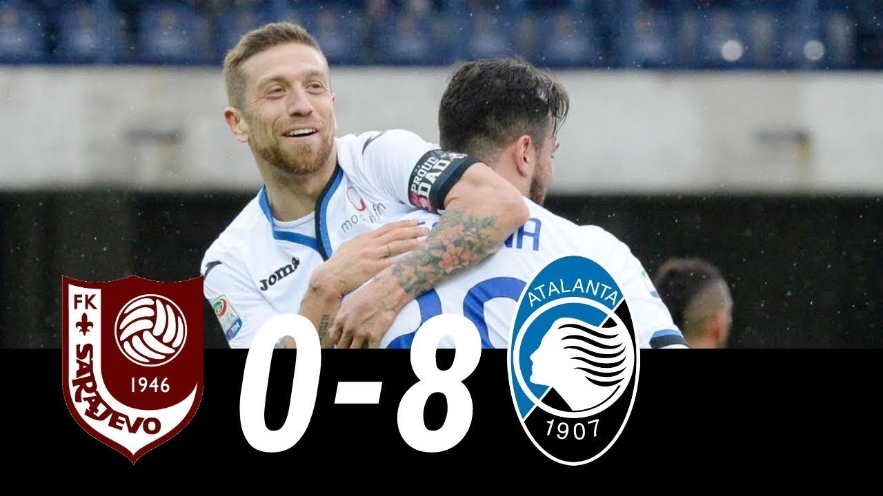 Sarajevo 0-8 Atalanta. All Goals & Highlight 2018. BLC Sports News ...