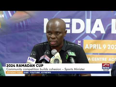 2024 Ramadan Cup: Community competition builds cohesion - Sports Minister |Sports Today