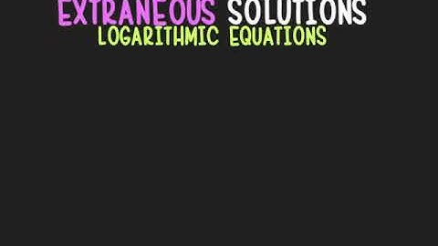 Extraneous Solutions to Logarithmic Equations - Algebraically and Graphically