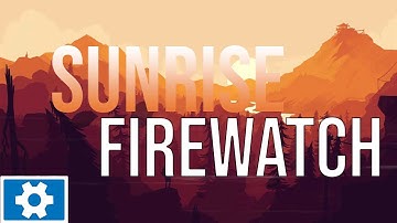 Firewatch - Sunrise (Live Wallpaper) 16:9