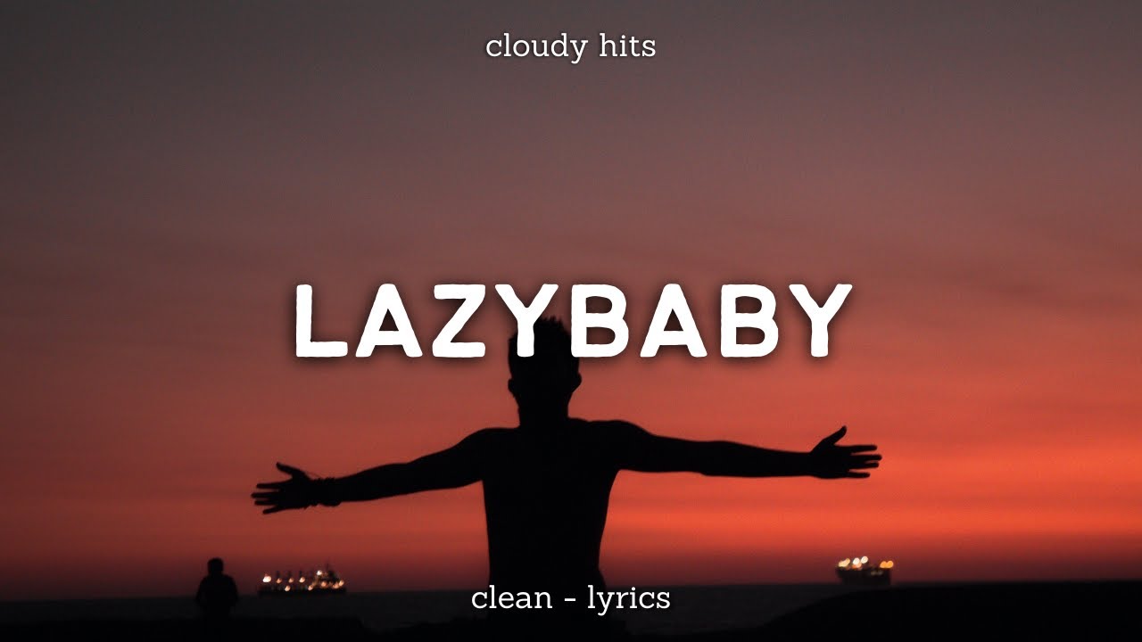 Dove Cameron - LazyBaby (Clean - Lyrics) - YouTube.