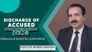 Discharge of Accused u/s 63, 169 & 173(3) Cr.PC & Difference of ACQUITTAL & DISCHARGE Muneer Sadhana