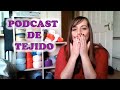 ¡Hola! Soy María | Podcast de tejido - Episodio #1