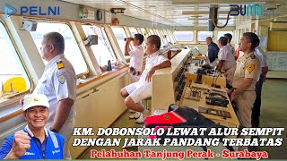 KM. DOBONSOLO LEWAT ALUR SEMPIT DENGAN JARAK PANDANG TERBATAS || PELABUHAN SURABAYA