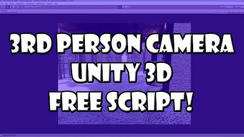 *Free Script* 3rd Person Camera Unity 3D -Legacy Tutorial