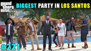 MICHAEL'S BIGGEST PARTY IN LOS SANTOS | GTA V GAMEPLAY #221