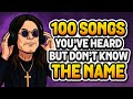 100 SONGS you've HEARD but DON'T KNOW the NAME (2025)