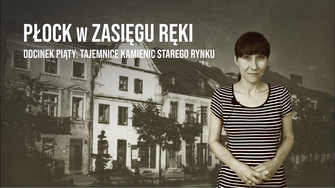 Płock w zasięgu ręki #5. Tajemnice kamienic Starego Rynku