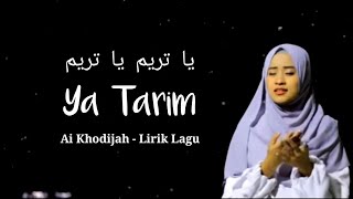 Ya Tarim - Ai Khodijah (Lirik)