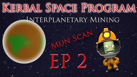 KSP Interplanetary Mining ep 2: The Mun Scan!