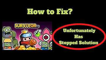 How to fix Survivor.io  Unfortunately Has Stopped Solution - Survivor.io Stopped Problem