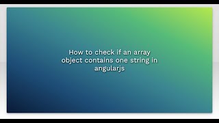 How to check if an array object contains one string in angularjs