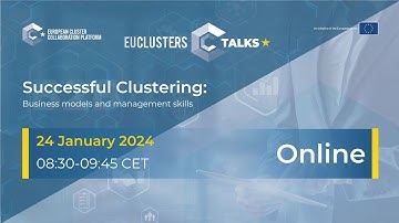 EU Clusters Talk: Successful clustering: Business models and management skills