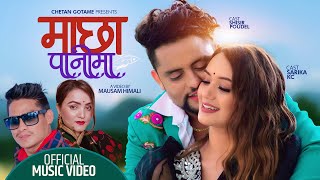 Machha Panima By Chetan Gotame | Sunitami pariyar Ft Sarika Kc | Shisir Poudel,New Song 2021/2078