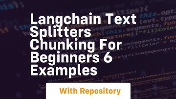 langchain text splitters chunking for beginners 6 examples