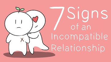 7 Signs of an Incompatible Relationship