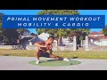 BODYWEIGHT CARDIO & MOBILITY | Primal Movement Workout (Intermediate)