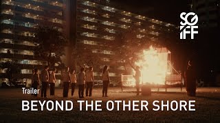 Beyond the Other Shore Trailer | SGIFF 2023