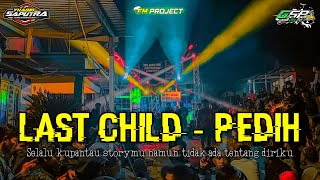 DJ Pedih Last Child Versi Sedih - Slow Bass by Yhaqin Saputra FT FM Project GSB