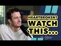 These 2 Words Will Help You Heal Your Heartbreak (Matthew Hussey)
