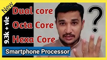 Dual core Quad core Octa core hexa core | Smartphone Processor