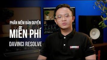 Sự khác biệt giữa DaVinci Resolve (Miễn phí) và DaVinci Resolve Studio (Trả phí)