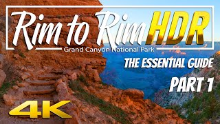 Rim to Rim: The Essential Guide Part 1 | Grand Canyon National Park 4K HDR