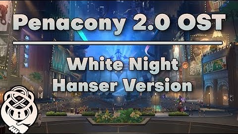 White Night - Hanser Version - Honkai Star Rail Penacony 2.0 OST