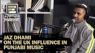 Jaz Dhami Talks About The Uk Influence In The Industry