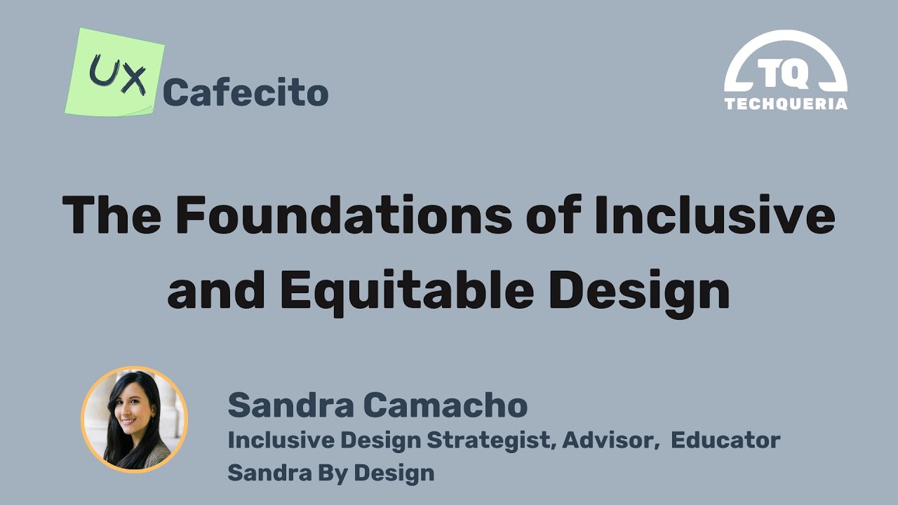 UX Cafecito: The Foundations of Inclusive and Equitable Design by ...